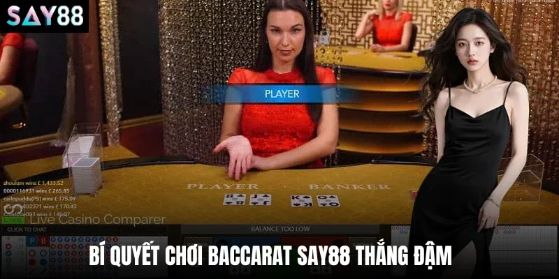 Bí quyết chơi Baccarat say88 thắng đậm 