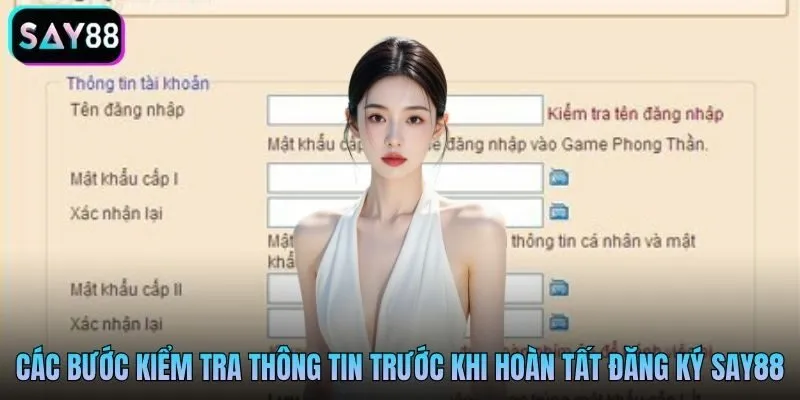 Các bước kiểm tra thông tin trước khi hoàn tất đăng ký Say88