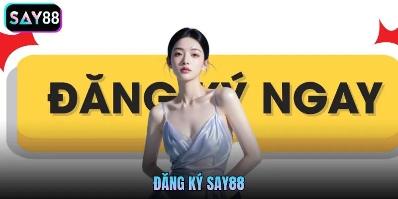 Đăng Ký Say88 Nhanh Chóng Chi Tiết Cho Người Mới Tham Gia