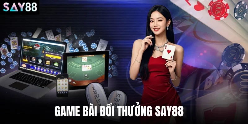Game Bài Đổi Thưởng Say88 - Sảnh Bùng Nổ Thưởng Khủng