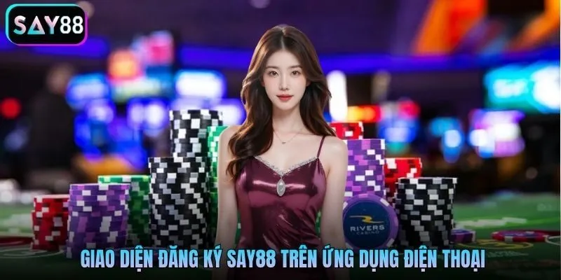 Giao diện đăng ký Say88 trên ứng dụng điện thoại