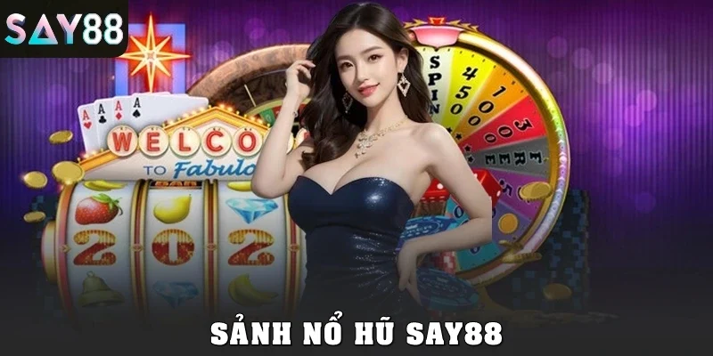 Nổ Hũ SAY88: Săn Giải Jackpot Cực Đã, Đổi Thưởng Siêu Tốc