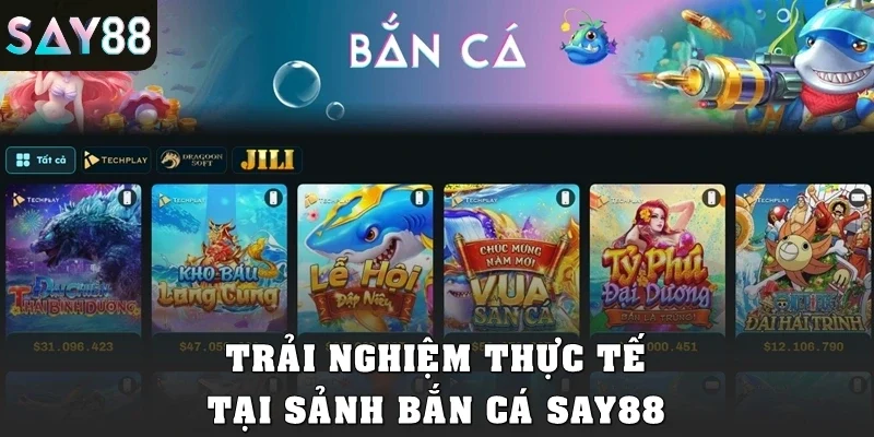 Trải nghiệm thực tế tại sảnh bắn cá SAY88